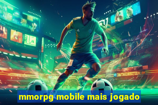 mmorpg mobile mais jogado